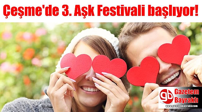 Çeşme'de 3. Aşk Festivali başlıyor