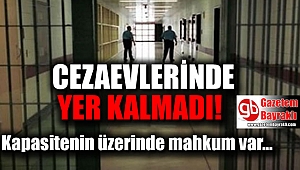 Cezaevlerinde yer kalmadı