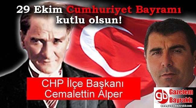 CHP İlçe Başkanı Cemalettin Alper'den 29 Ekim mesajı