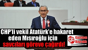 CHP'li vekil Mısıroğlu için savcıları göreve çağırdı