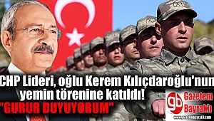 CHP Lideri, oğlu Kerem Kılıçdaroğlu'nun yemin törenine katıldı