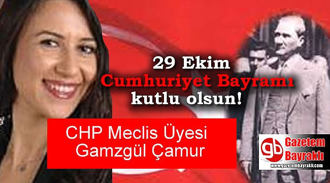 CHP Meclis Üyesi Gamzegül Çamur'dan 29 Ekim mesajı