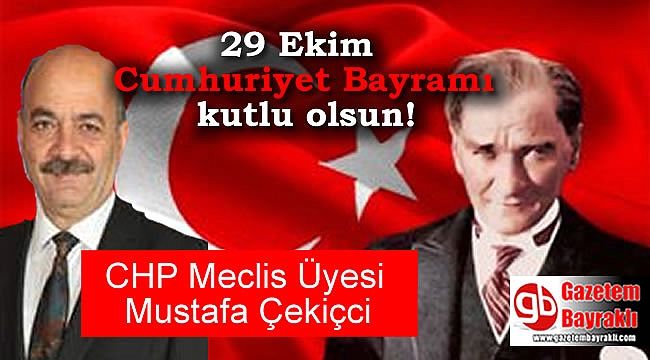 CHP Meclis Üyesi Mustafa Çekiçci'den 29 Ekim mesajı
