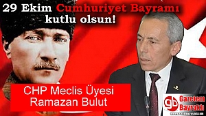 CHP Meclis Üyesi Ramazan Bulut'dan 29 Ekim mesajı