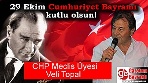 CHP Meclis Üyesi Veli Topal'dan 29 Ekim mesajı