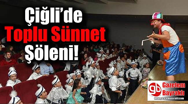 Çiğli’de Toplu Sünnet Şöleni