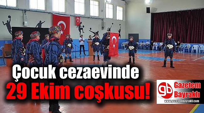 Çocuk cezaevinde 29 Ekim coşkusu
