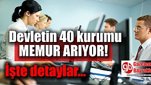 Devletin 40 kurumu memur arıyor