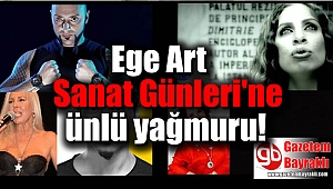 Ege Art Sanat Günleri'ne ünlü yağmuru
