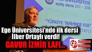 Ege Üniversitesi'nde ilk dersi İlber Ortaylı verdi