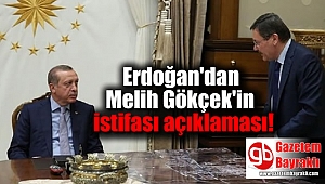 Erdoğan'dan Melih Gökçek'in istifası açıklaması