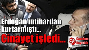 Erdoğan intihardan vazgeçirmişti, Cinayetten tutuklandı