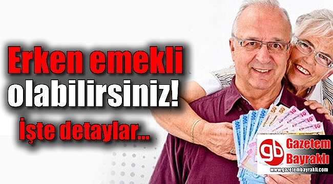Erken emekli olabilirsiniz