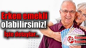 Erken emekli olabilirsiniz