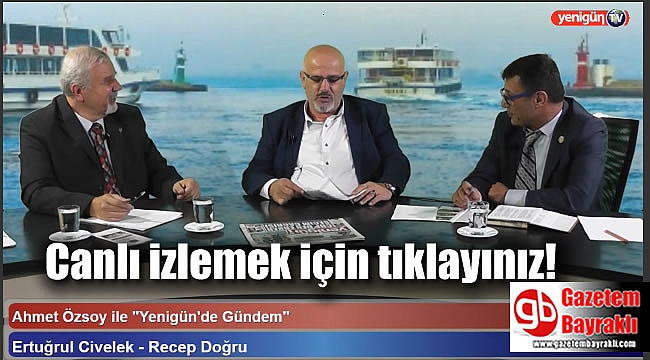 Ertuğrul Civelek ve Recep Doğru Yenigün Tv'de canlı yayın için tıklayınız