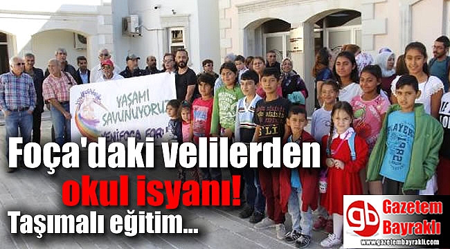 Foça'daki veliler isyan etti