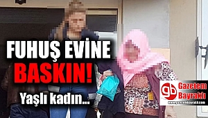 Fuhuş evine baskın