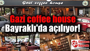 Gazi coffee house Bayraklı'da açılıyor