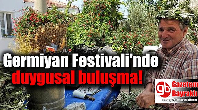 Germiyan Festivali'nde duygusal buluşma