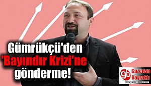 Gümrükçü'den 'Bayındır Krizi'ne gönderme