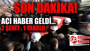 Hain tuzak: 2 şehit, 1 yaralı