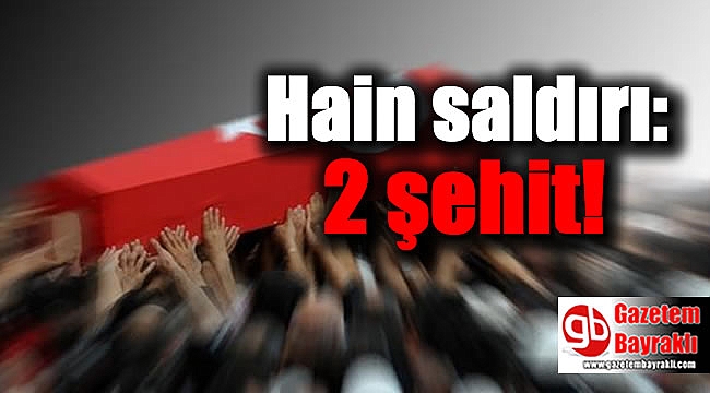 Hakkari'de hain saldırı: 2 şehit