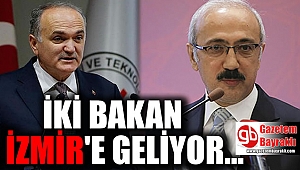 İki Bakan İzmir'e geliyor