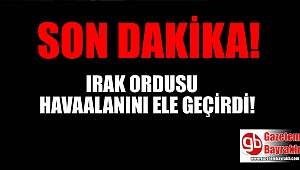 Irak ordusu Kerkük Havaalanını ele geçirdi