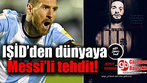 IŞİD’den dünyaya Messi’li tehdit