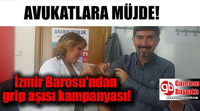 İzmir Barosu'ndan grip aşısı kampanyası