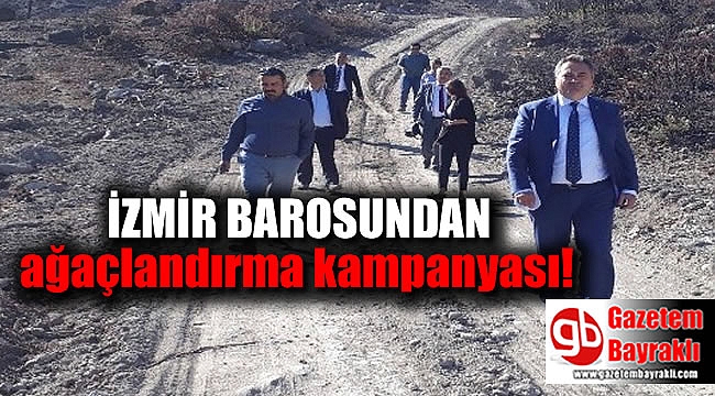 İzmir Barosundan yanan ormanlara ağaçlandırma kampanyası