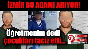 İzmir bu adamı arıyor