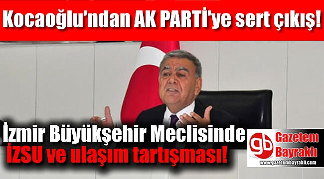 İzmir Büyükşehir Meclisinde İZSU ve ulaşım tartışması