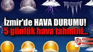 İzmir'de 5 günlük hava durumu