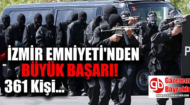 İzmir'de aranan 361 kişi yakalandı