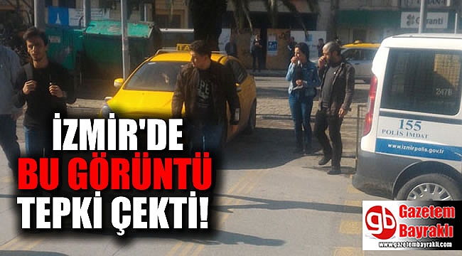 İzmir'de bu görüntü tepki çekti