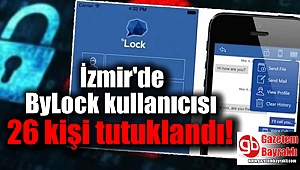 İzmir'de ByLock kullanıcısı 26 kişi tutuklandı