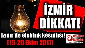 İzmir'de elektrik kesintisi (19 ve 20 Ekim 2017)