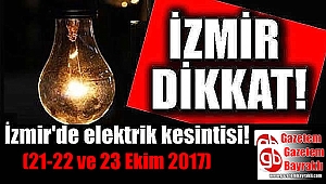 İzmir'de elektrik kesintisi (21-22 ve 23 Ekim 2017)