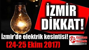 İzmir'de elektrik kesintisi (24-25 Ekim 2017)