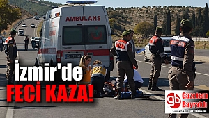 İzmir'de feci kaza