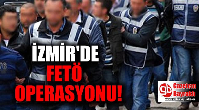 İzmir'de FETÖ'den 52 tutuklama