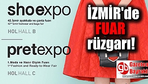 İzmir'de Fuar rüzgarı