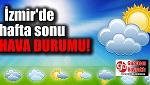 İzmir'de hafta sonu hava durumu