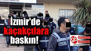 İzmir'de kaçakçılara baskın
