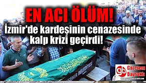 İzmir'de kardeşinin cenazesinde kalp krizi geçiren adam öldü