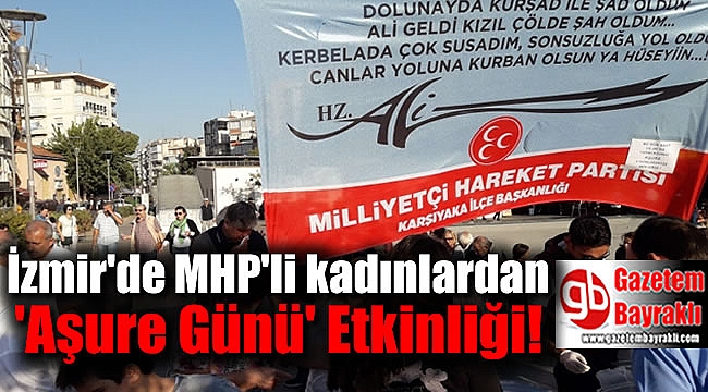 İzmir'de MHP'li kadınlardan 'Aşure Günü' Etkinliği