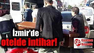 İzmir'de otelde intihar