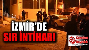 İzmir'de sır intihar