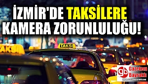 İzmir'de Taksicilere kamera zorunluluğu